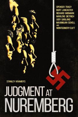 Judgment at Nuremberg!  A Stirring Saga of Justice and Moral Responsibility!