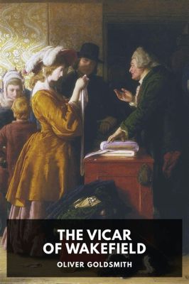 The Vicar of Wakefield - โศกนาฏกรรมครอบครัวและความรักที่ไม่มีวันสิ้นสุดในยุควิคตอเรียน!